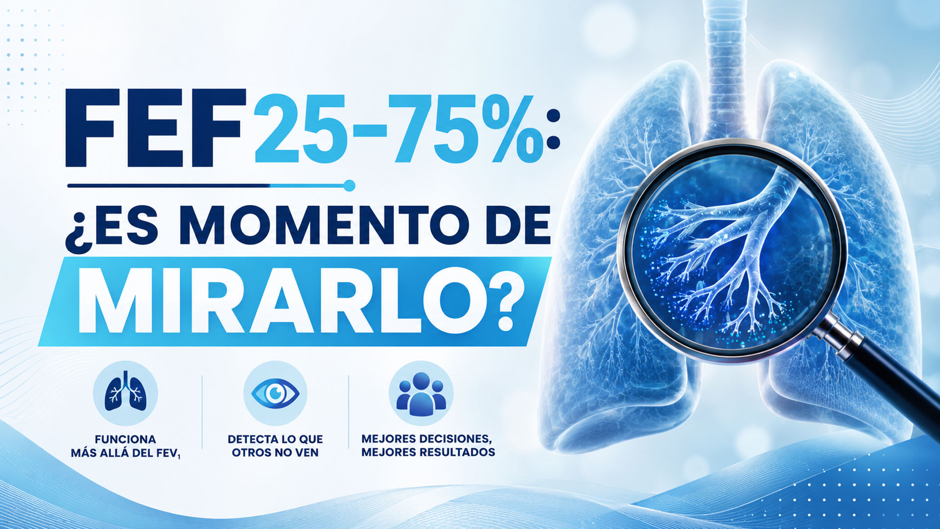 FEF25–75%: ¿ES MOMENTO DE MIRARLO?